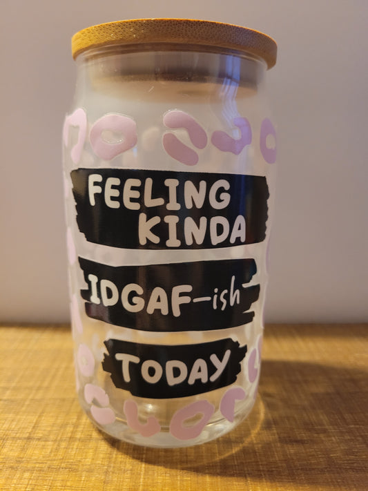 IDGAF-ish Glass Cup - 16 oz